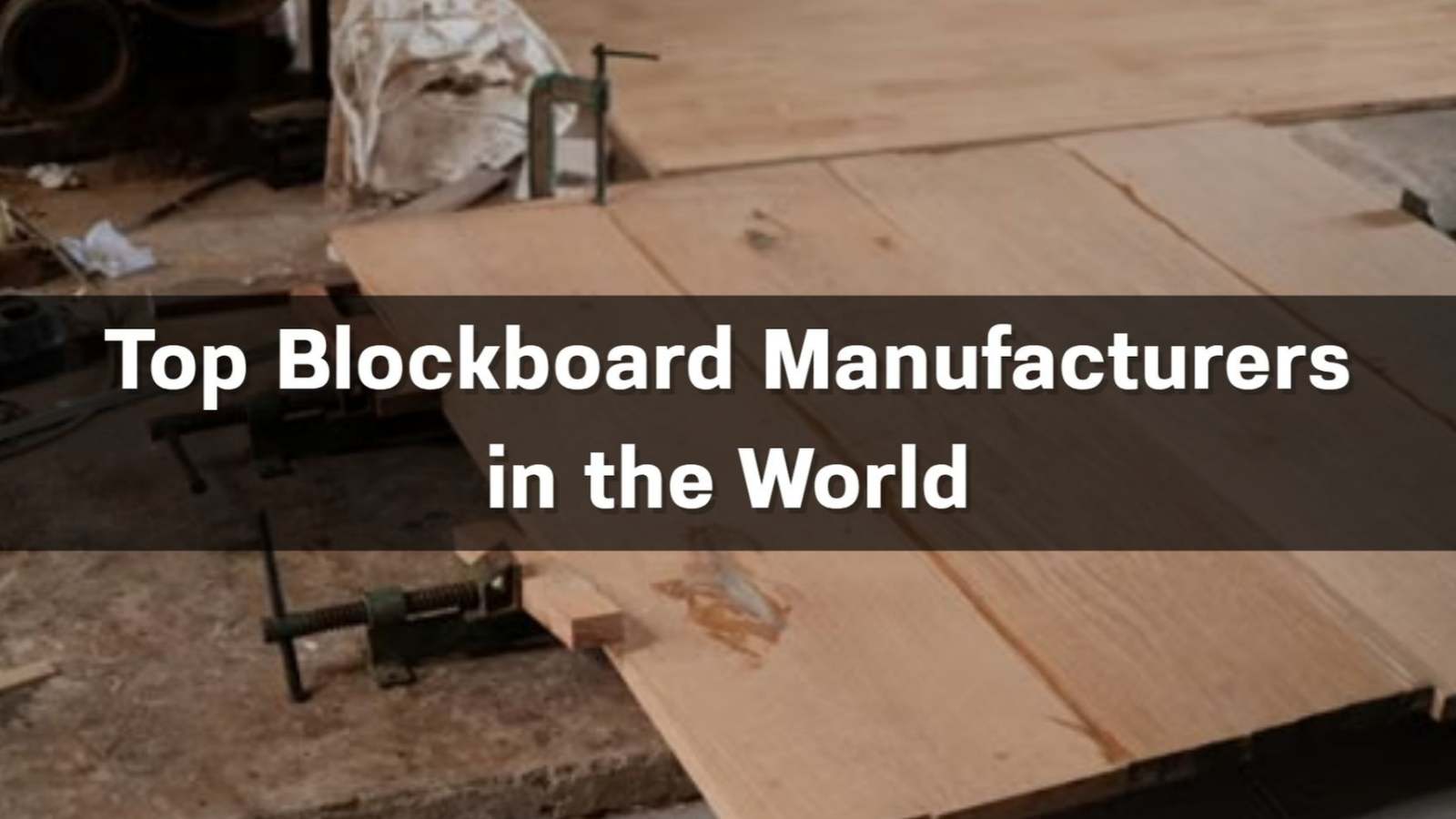 Top 10 Blockboard Manufacturers in the World 2026